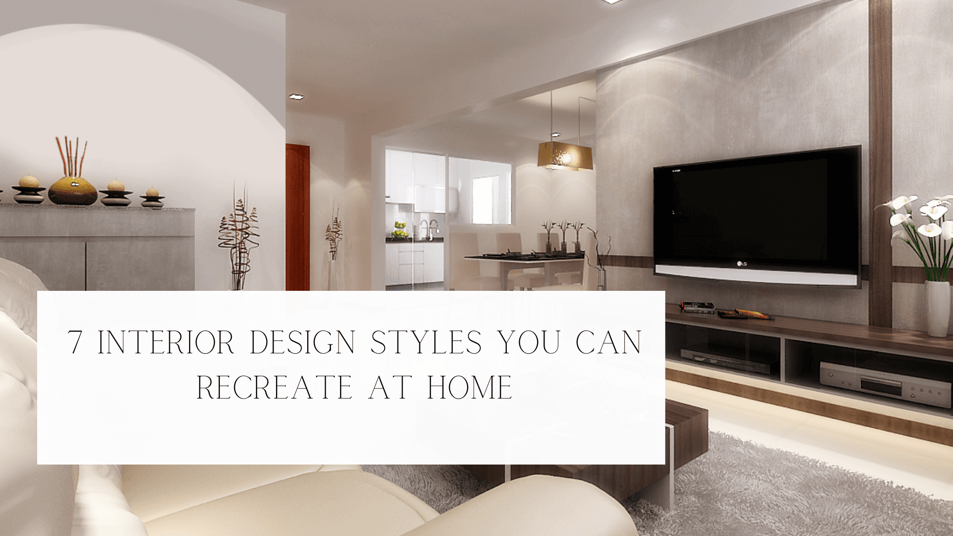 7 Interior Design Styles at Home