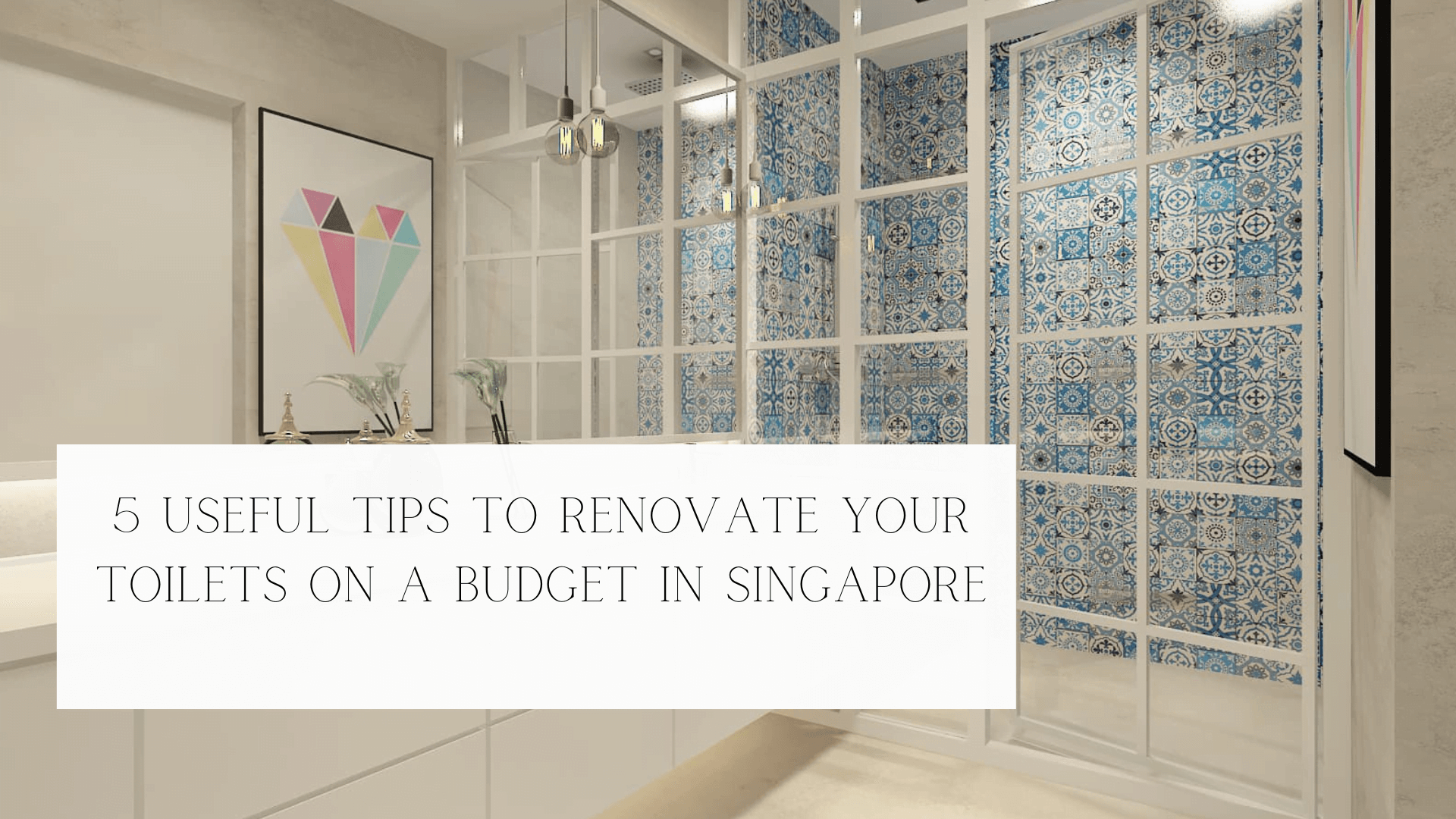 Tips to Renovate your Toilets on a Budget