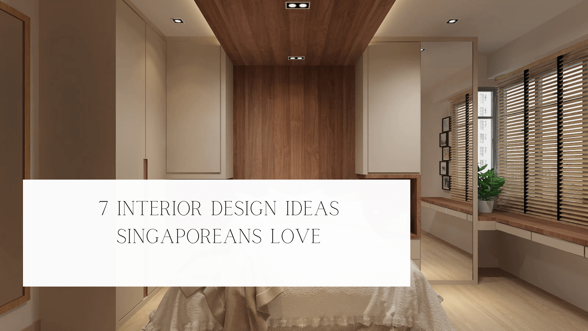 Interior Design Ideas love by Singaporeans