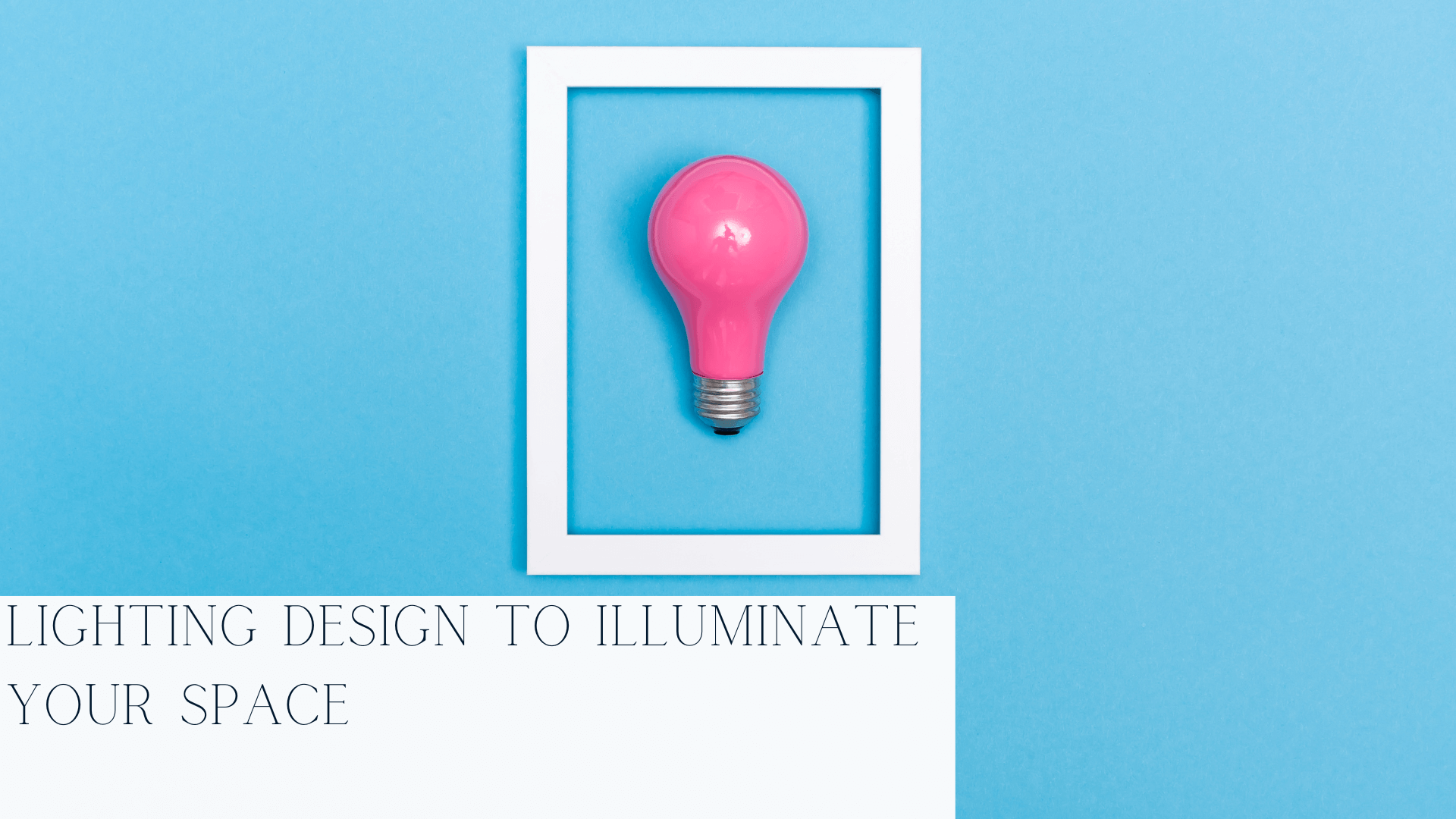 Illuminating-Your-Space-with-Effective-Lighting-Design